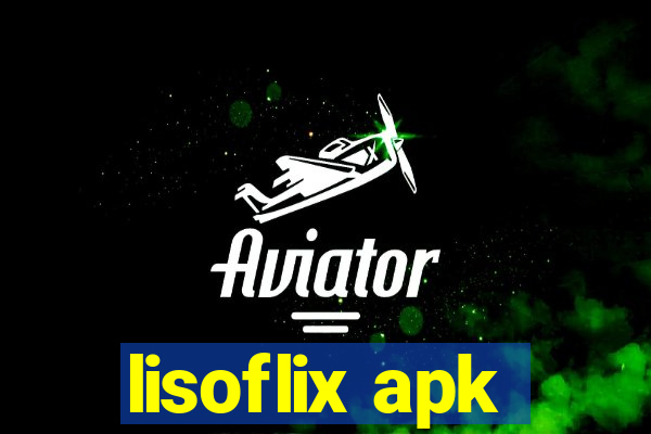 lisoflix apk