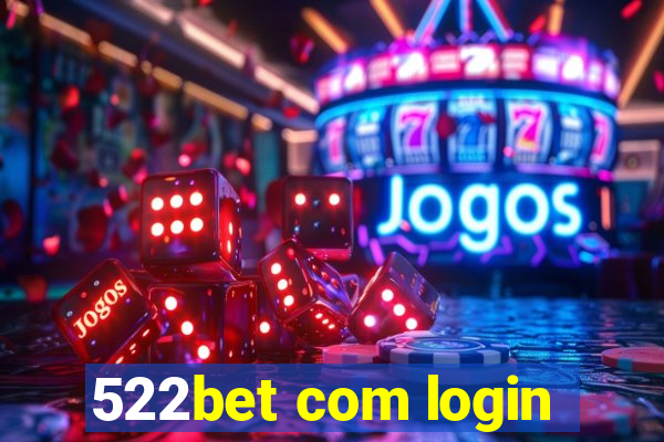 522bet com login