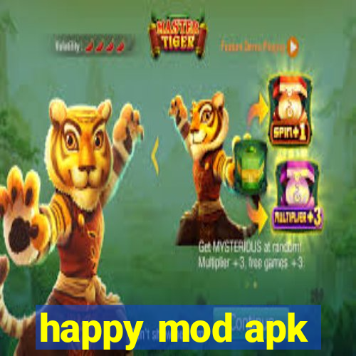 happy mod apk