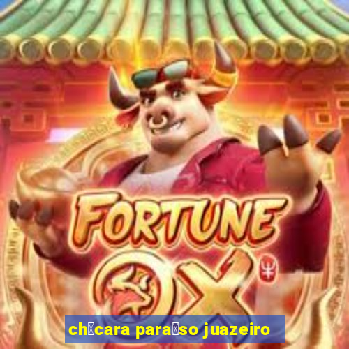 ch谩cara para铆so juazeiro