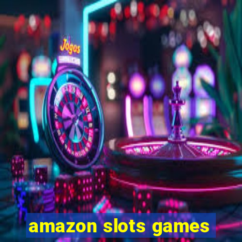 amazon slots games