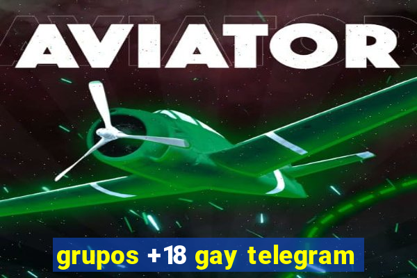 grupos +18 gay telegram