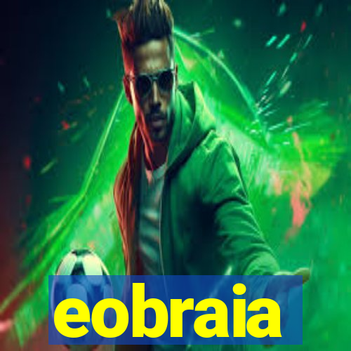 eobraia