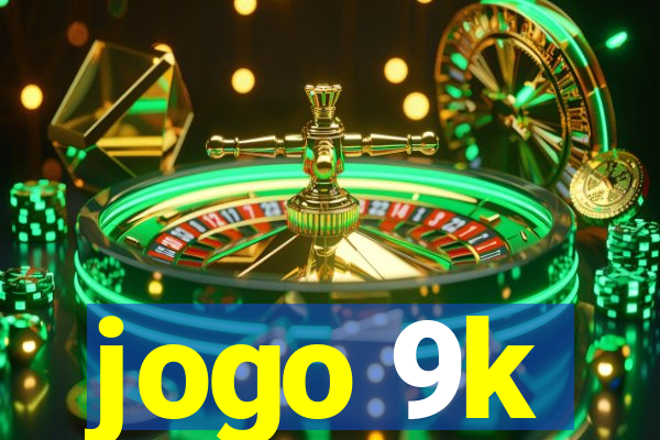 jogo 9k