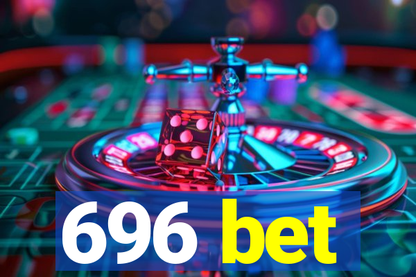 696 bet