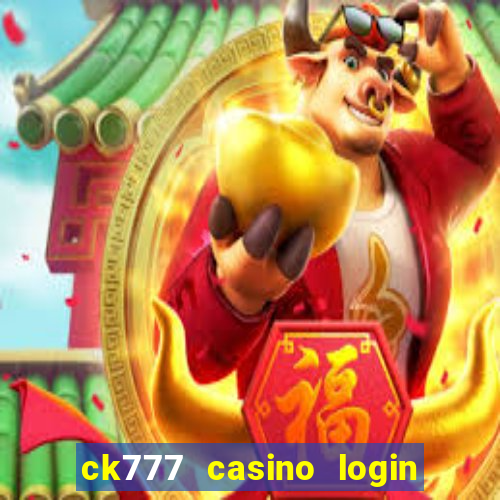 ck777 casino login register mobile