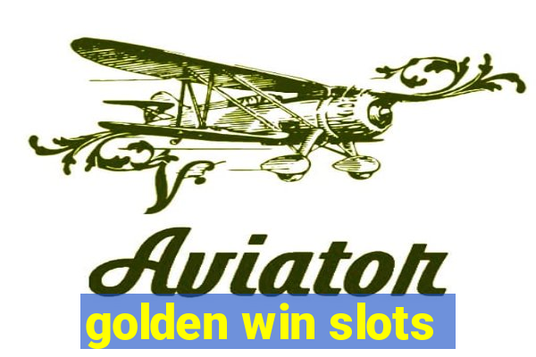 golden win slots