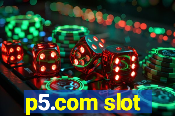 p5.com slot