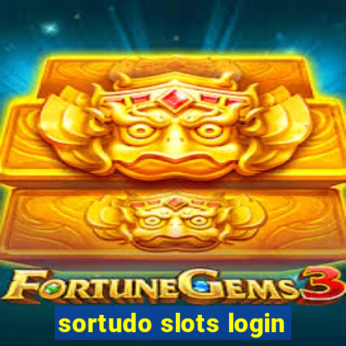 sortudo slots login