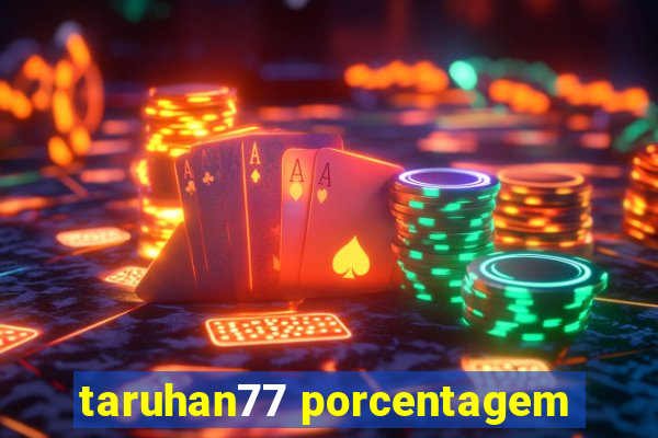 taruhan77 porcentagem