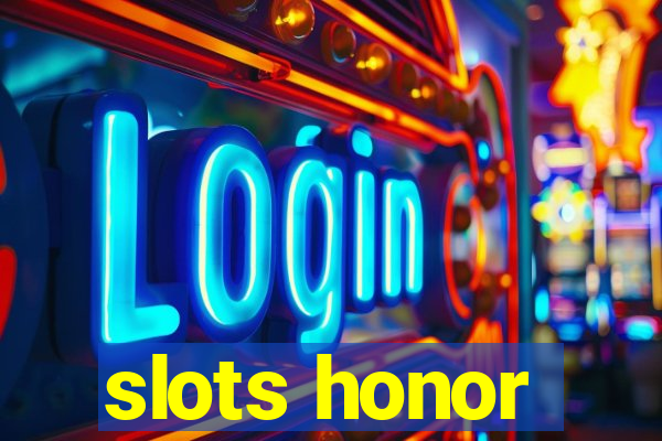 slots honor