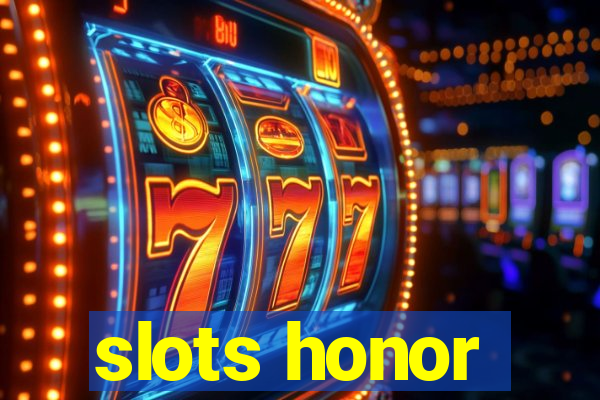 slots honor