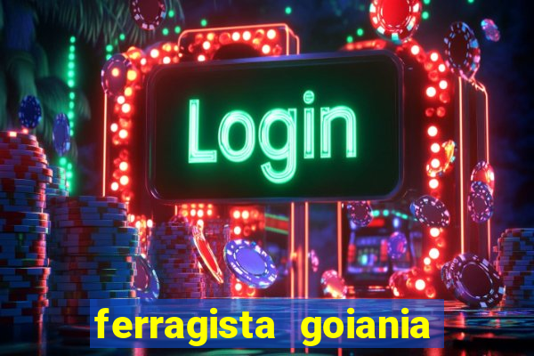 ferragista goiania abertos agora