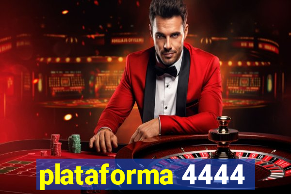 plataforma 4444