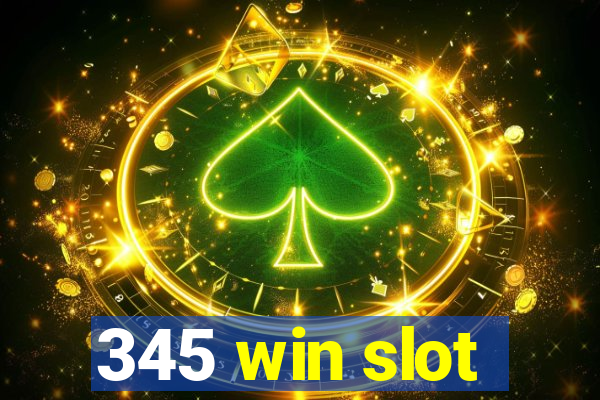 345 win slot