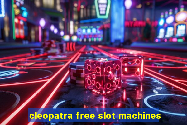 cleopatra free slot machines