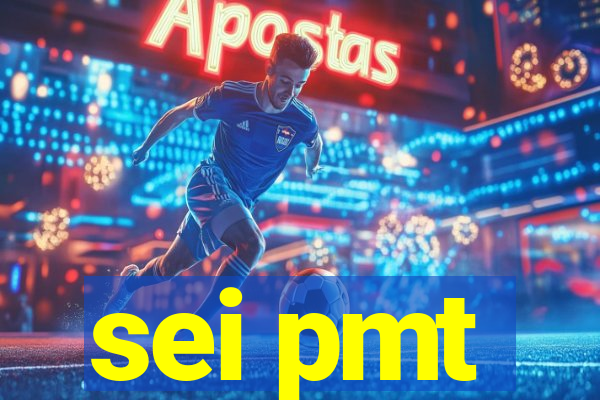 sei pmt