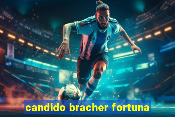 candido bracher fortuna