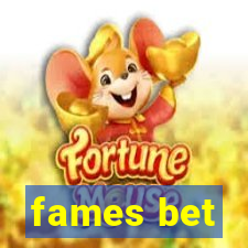 fames bet