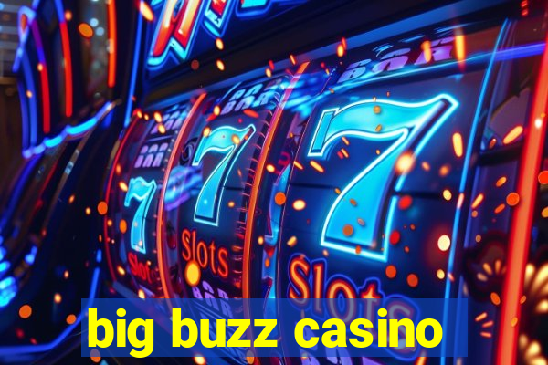 big buzz casino