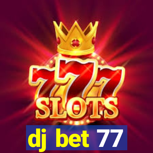 dj bet 77