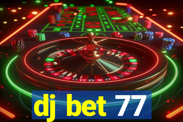 dj bet 77