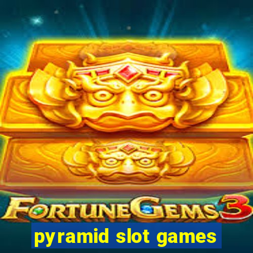 pyramid slot games