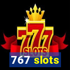 767 slots