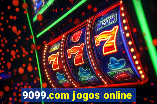 9099.com jogos online