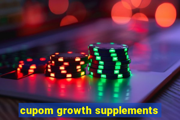 cupom growth supplements