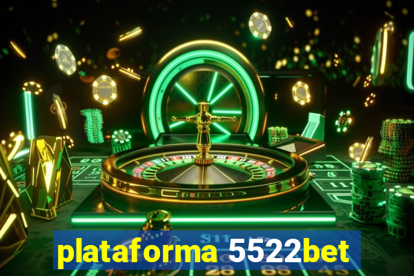 plataforma 5522bet