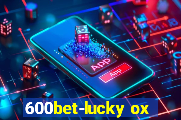 600bet-lucky ox