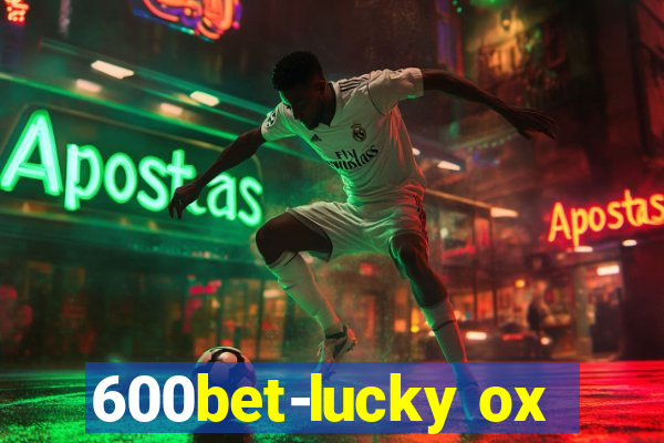 600bet-lucky ox