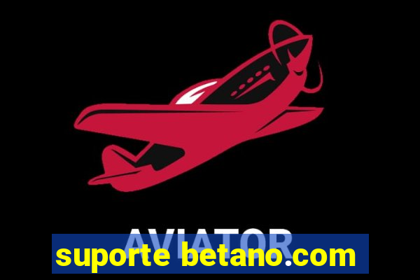 suporte betano.com