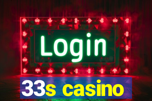 33s casino