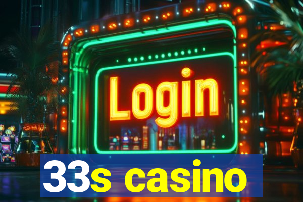 33s casino