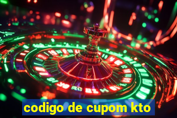 codigo de cupom kto