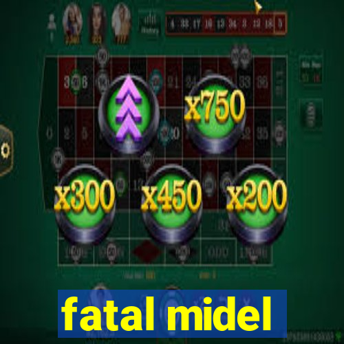 fatal midel