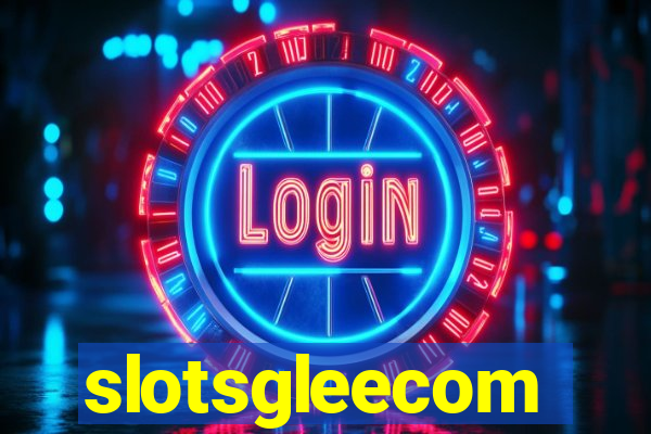 slotsgleecom