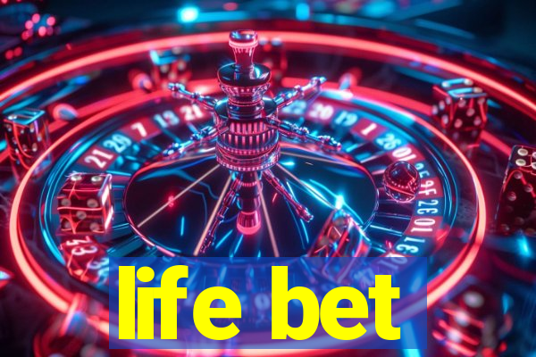 life bet