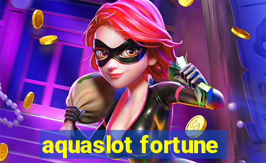 aquaslot fortune