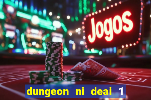 dungeon ni deai 1 temporada dublado