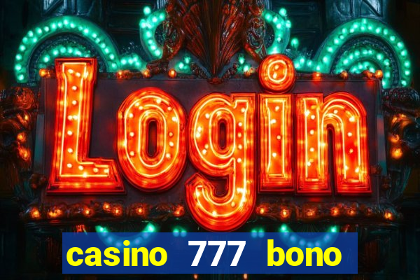 casino 777 bono sin deposito