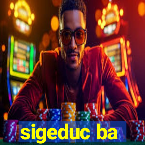 sigeduc ba