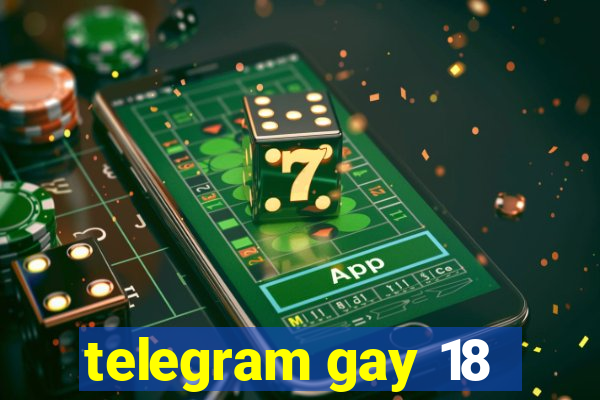 telegram gay 18