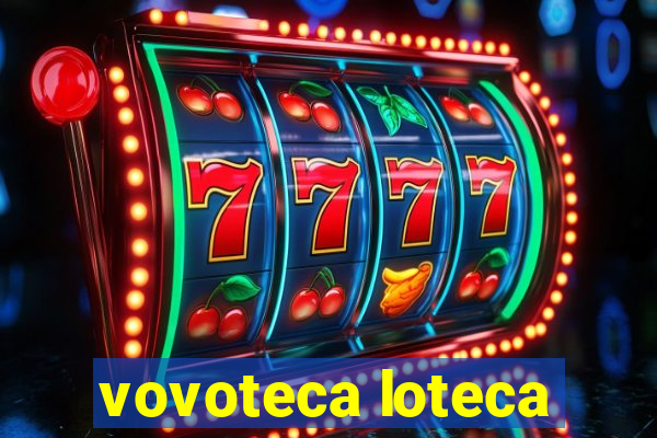 vovoteca loteca