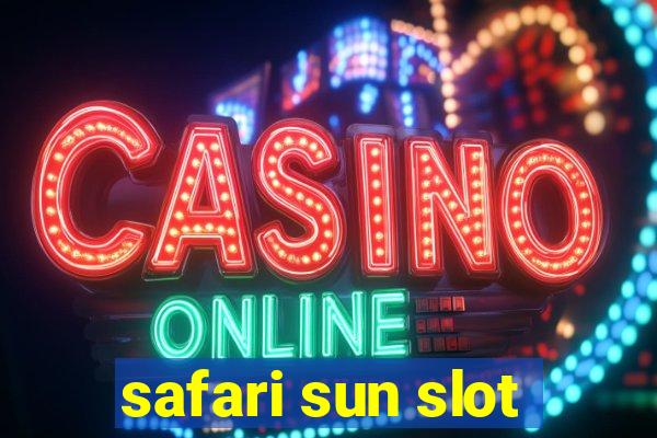 safari sun slot