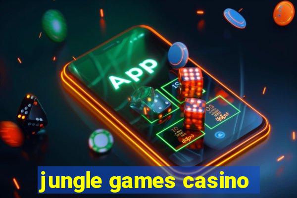 jungle games casino