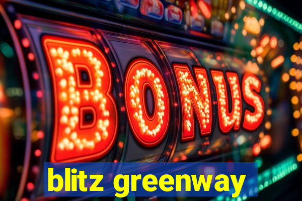 blitz greenway