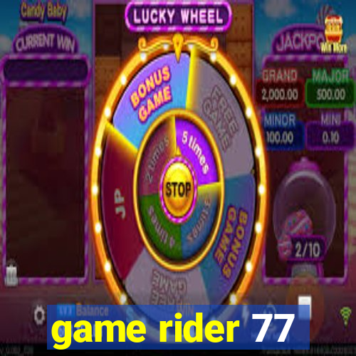 game rider 77